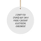 Funny Electrical Engineer Gifts - I Can't Fix Stupid But I'm A Fairly Decent Circle Ornament for Christmas - Image 1